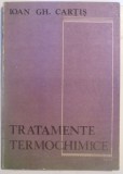 TRATAMENTE TERMOCHIMICE de IOAN GH. CARTIS , 1988