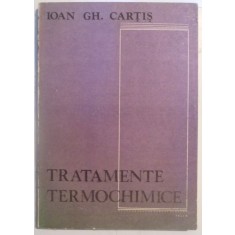 TRATAMENTE TERMOCHIMICE de IOAN GH. CARTIS , 1988