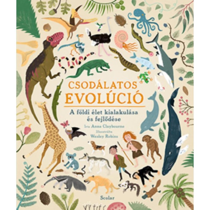 Csod&aacute;latos evol&uacute;ci&oacute; - A f&ouml;ldi &eacute;let kialakul&aacute;sa &eacute;s fejlőd&eacute;se - Anna Claybourne