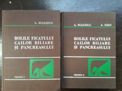 Bolile ficatului cailor biliare si pancreasului 1, 2 - I. Buligescu, A. Ribet foto