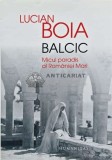 Balcic. Micul paradis al Romaniei Mari - 2014 - Lucian Boia (AQ21)
