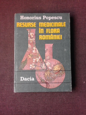 RESURSE MEDICINALE IN FLORA ROMANIEI - HONORIUS POPESCU foto