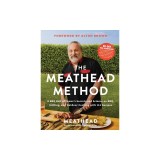The Meathead Method: A BBQ Hall of Famer's Science and Secrets on Bbq, Grilling, and Outdoor Cooking