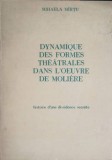 DYNAMIQUE DES FORMES THEATRALES DANS L&#039;OEUVRE DE MOLIERE-MIHAELA MIRTU-264067