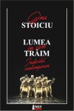 Lumea in care traim | Gina Stoiciu, Limes