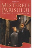 Misterele Parisului - Volumul I : Dragoste si compasiune - Eugene Sue