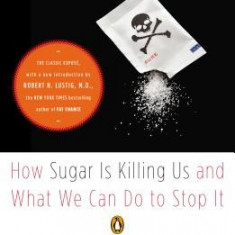 Pure, White, and Deadly: How Sugar Is Killing Us and What We Can Do to Stop It