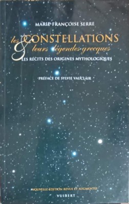 LES CONSTELLATIONS. LEURS LEGENDES GRECQUES-MARIE FRANCOISE SERRE foto