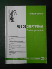 MIHAIL UDROIU - FISE DE DREPT PENAL. PARTEA GENERALA (2012) foto
