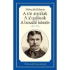 A t&oacute;t atyafiak, A j&oacute; pal&oacute;cok, A besz&eacute;lő k&ouml;nt&ouml;s - &Eacute;letresz&oacute;l&oacute; olvasm&aacute;nyok - Miksz&aacute;th K&aacute;lm&aacute;n