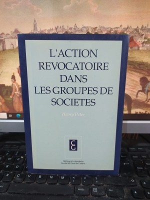 Henry Peter, L&amp;#039;action r&amp;eacute;vocatoire dans les groupes de soci&amp;eacute;t&amp;eacute;s, Basel 1990, 102 foto