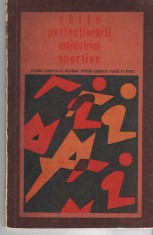 Caile perfectionarii maiestriei sportive Ed. Cons. Nat. pt. Ed. fizica si sport