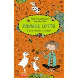 Jurnalul Lottei. E ceva necurat la mijloc!/Alice Pantermuller, Daniela Kohl
