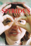 Spiridus sau August 1999 sau Sfarsitul lumii - Dan Gradinaru - Roman, Literatura copii, Fictiune, Aventuri, Coperta brosata, Romana