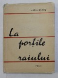 LA PORTILE RAIULUI - POEM de MARIA BANUS , 1957 , DEDICATIE*