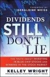 Dividends Still Don&#039;t Lie: The Truth about Investing in Blue Chip Stocks and Winning in the Stock Market