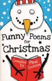 Paul Cookson - Funny Poems for Christmas. Cu ilustratii de Sarrah Nayler