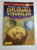 Cumpara ieftin EXPLORAREA VISURILOR - STREPHON KAPLAN-WILLIAMS