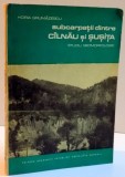 SUBCARPATII DINTRE CILNAU SI SUSITA , STUDIU GEOMORFOLOGIC , 1973 de HORIA GRUMAZESCU