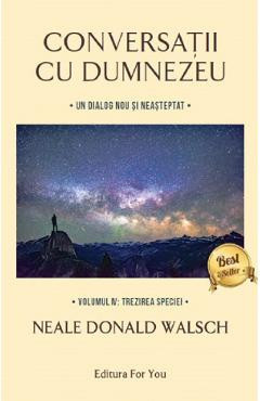 Conversatii cu Dumnezeu Vol.4 - Neale Donald Walsch foto