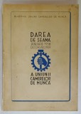 DAREA DE SEAMA A UNIUNII CAMERELOR DE MUNCA , IANUARIE 1938 - DECEMBRIE 1939 , APARUTA 1939, BOGAT ILUSTRATA