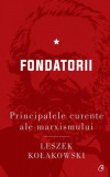 Fondatorii. Principalele curente ale marxismului (Vol. 1) - Hardcover - Leszek Kołakowski - Curtea Veche