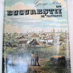 DIN BUCURESTII DE ALTADATA-GEORGE POTRA BUCURESTI 1981 *LIPSA SUPRACOPERTA