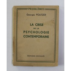 LA CRISE DE LA PSYCHOLOGIE CONTEMPORAINE par GEORGES POLITZER , 1947, PREZINTA PETE SI HALOURI DE APA *