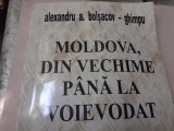 MOLDOVA DIN VECHIME PANA LA VOIEVODAT - ALEXANDRU A. BOLȘACOV GHIMPU, 152 PAG
