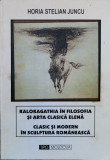 Kalokagathia In Filozofia Si Arta Clasica Elena - Horia Stelian Juncu ,558284, TIPO MOLDOVA