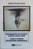 Kalokagathia In Filozofia Si Arta Clasica Elena - Horia Stelian Juncu ,558284, TIPO MOLDOVA