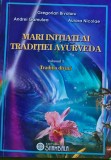Mari inițiați ai tradiției Ayurveda (volumul 1) - 2002 - Gregorian Bivolaru (C429)