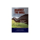 Against the Wall: My Journey from Border Patrol Agent to Immigrant Rights Activist
