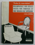 REGARNISSEZ VOS SIEGES FAITES VOS RIDEAUX ET VOUS TRAVAUX DE TAPISSERIE VOUS MEME , illustre de 165 photos , par ROBERT CINQPEYRES , 1966