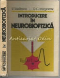 Introducere In Neurobiofizica - V. Vasilescu - Tiraj: 3700 Exemplare