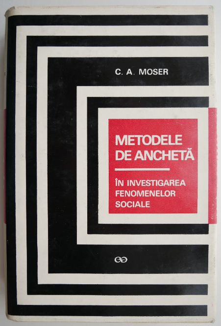 Metodele de ancheta in investigarea fenomenelor sociale &ndash; C. A. Moser