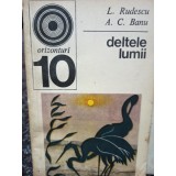 L. Rudescu - Deltele lumii (Editia: 1970)
