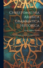 Chrestomathia Arabica Grammatica Historica: In Usum Scholarum Arabicarum Ex Codicibus Ineditis foto