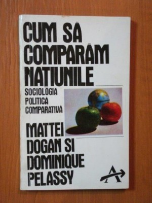 CUM SA COMPARAM NATIUNILE de MATTEI DOGAN , DOMINIQUE PELASSY , 1993 foto