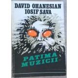 PATIMA MUZICII-DAVID OHANESIAN, IOSIF SAVA-258663