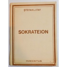 SOKRATEION SAU MARTURIE PENTRU OM de STEFAN J. FAY , 1991