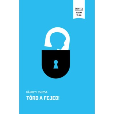 T&amp;ouml;rd a fejed! - K&amp;aacute;rolyi Zsuzsa foto