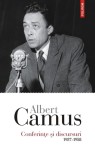 Cumpara ieftin Conferinte Si Discursuri. 1937-1958, Albert Camus - Editura Polirom