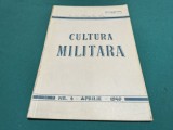 CULTURA MILITARĂ * ORGAN LUNAR AL MINISTERULUI APĂRĂRII NAȚIONALE * NR. 4 APRILIE 1949 * 4 4 4