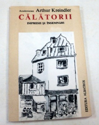 CALATORII-ARTHUR KREINDLER BUCURESTI 1995 foto