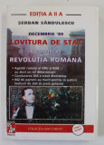 DECEMBRIE &#039; 89 , LOVITURA DE STAT A CONFISCAT REVOLUTIA ROMANA de SERBAN SANDULESCU , 1996
