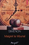 Cumpara ieftin Maigret la tribunal - 2013 - Georges Simenon (XB130)