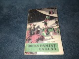 Cumpara ieftin JULES VERNE - DE LA PAMANT LA LUNA 1960