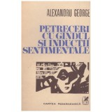 Cumpara ieftin Alexandru George - Petreceri cu gandul si inductii sentimentale -
