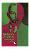 Repet&acirc;ndu-l pe Lenin - Paperback brosat - Slavoj Žižek - Tact